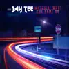 JAY TEE - Watchin' What the Game Do - Single